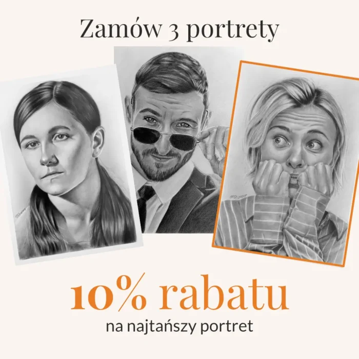 Zamów 3 portrety ludzi a otrzymasz 10% rabatu na najtańszy portret.