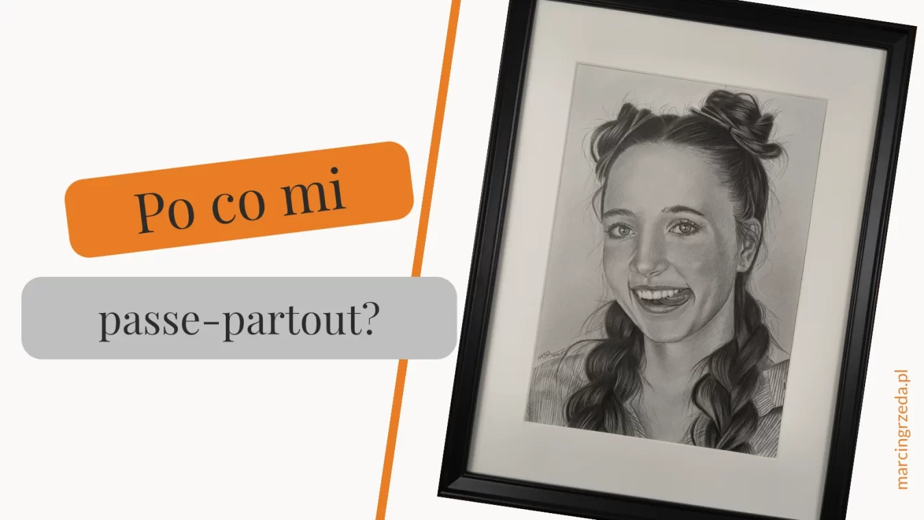 Zdjęcie do artykułu "Co to jest passe-partout. Przedstawia tytuł oraz zdjęcie portretu pięknej dziewczyny wykonanego ołówkiem i oprawionego w ramkę z passe-partout.
