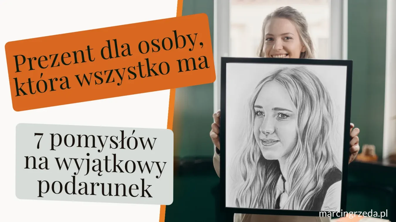 Co podarować osobie, która już wszystko ma. 7 pomysłów ma wyjątkowy prezent dla osoby, która ma wszystko.